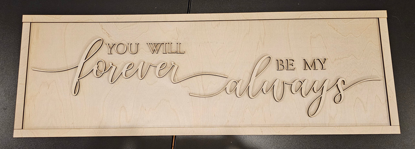 Forever be my Always