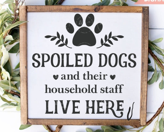 Spoiled Dogs Live Here